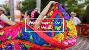 Grand Impressions of Mexico