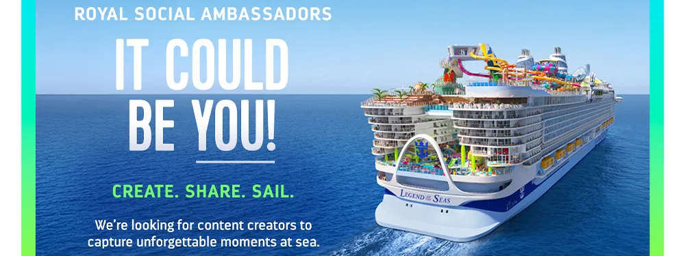 Royal Social Ambassadors - Win a spot on the Legend of the Seas trade event