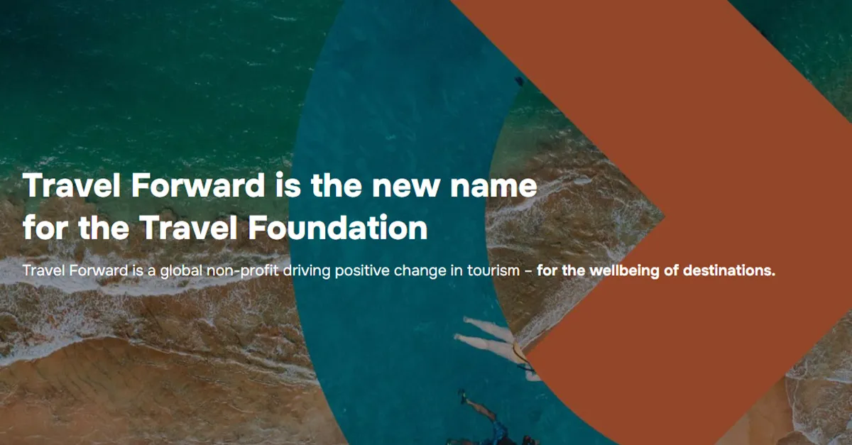 Travel Foundation rebrands as Travel Forward to reflect ‘greater ambition’