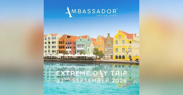 Ambassador Cruise Line relaunches &lsquo;Extreme Day Trip&rsquo; trade incentive